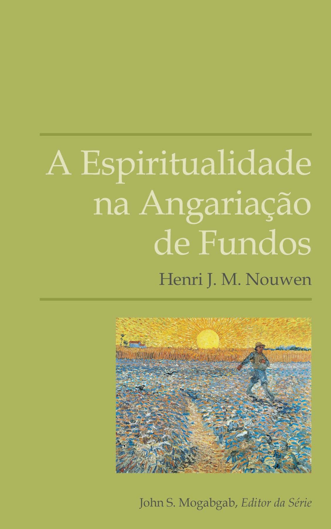 A Espiritualidade na Angariação de Fundos (Portuguese Edition)