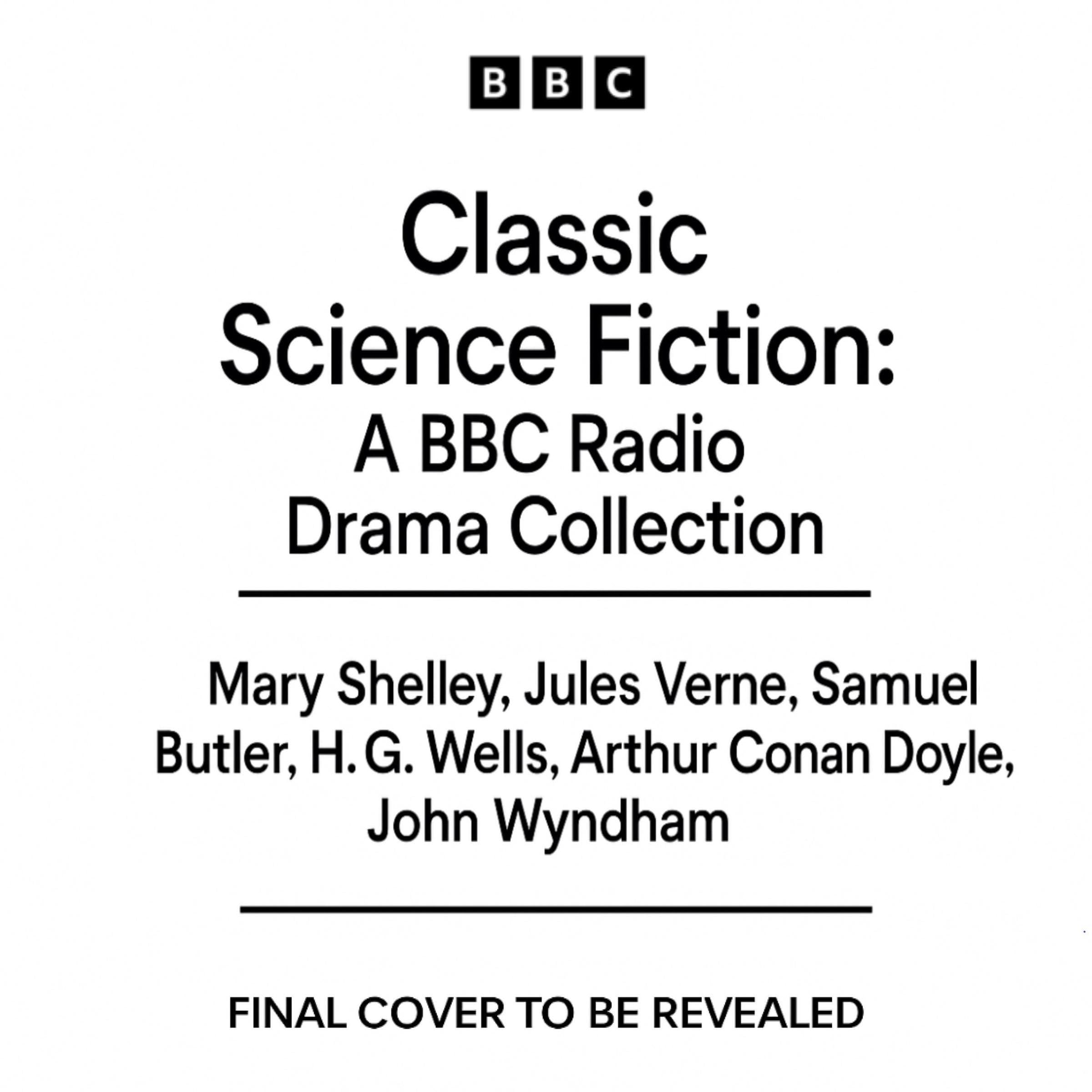 Classic Science Fiction: A BBC Radio Drama Collection