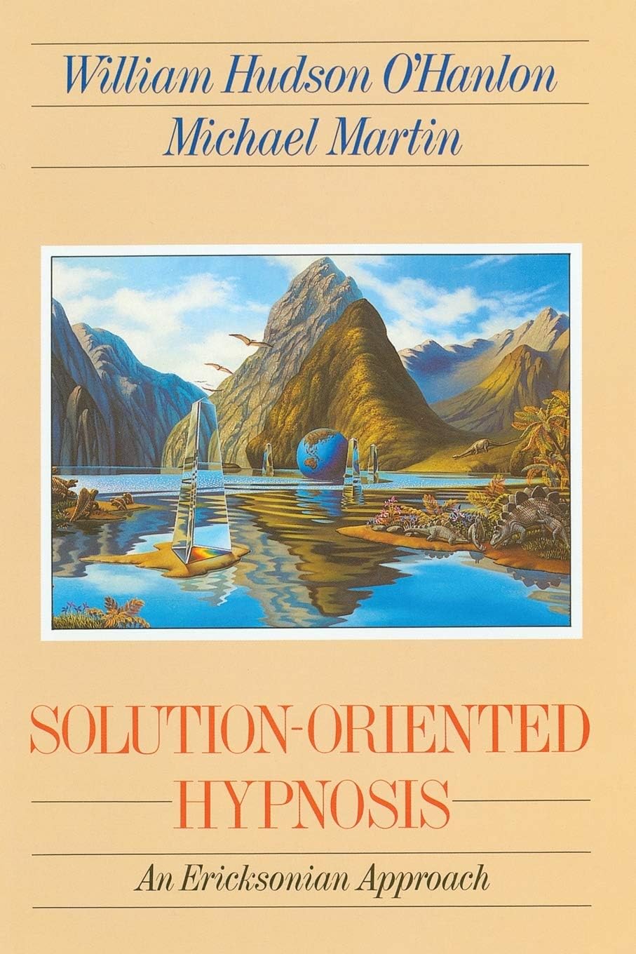 Solution-Oriented Hypnosis: An Ericksonian Approach (A Norton professional book) Paperback – 1 Nov. 1992