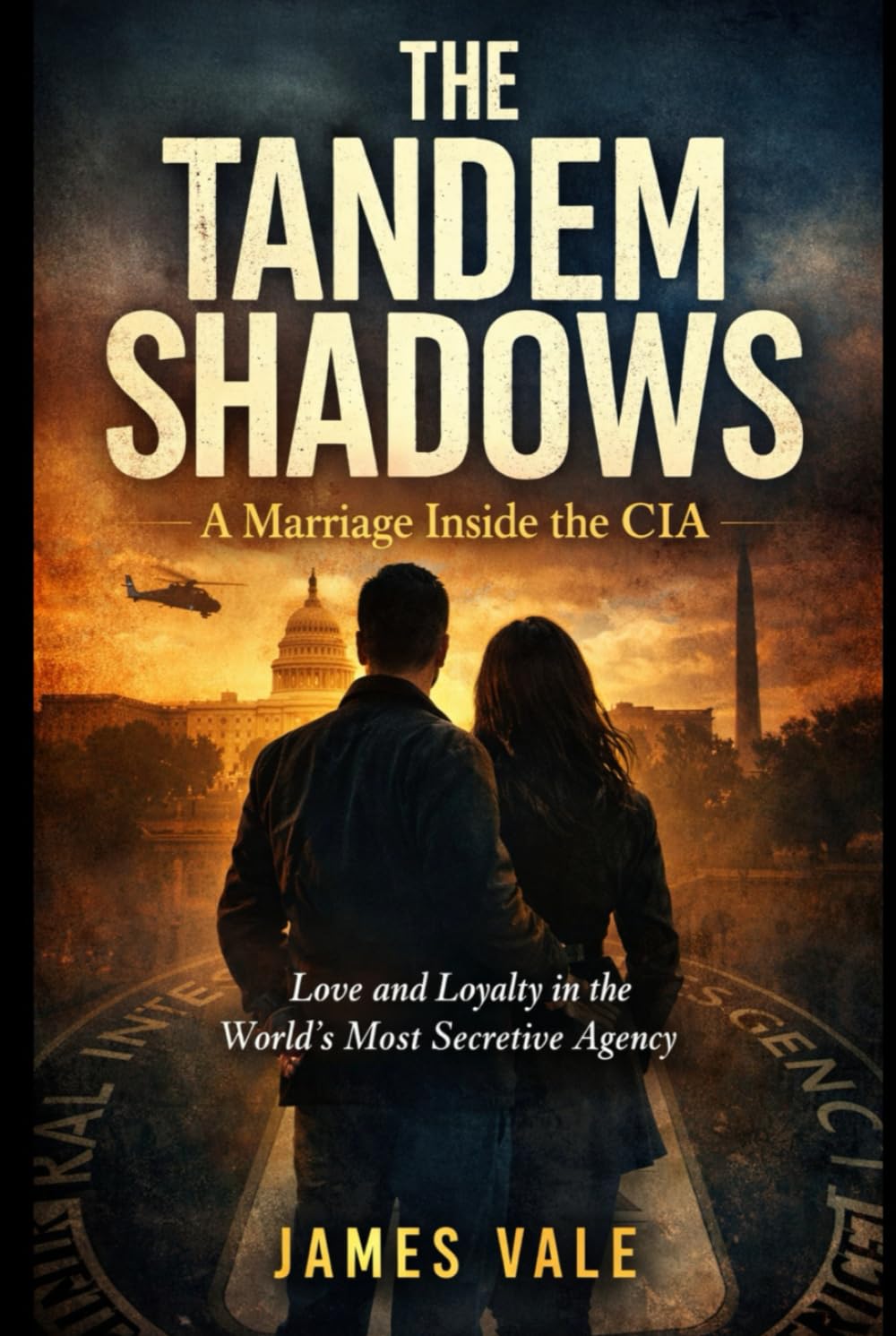 The Tandem Shadows: A Marriage Inside the CIA: Love and Loyalty in the World’s Most Secretive Agency