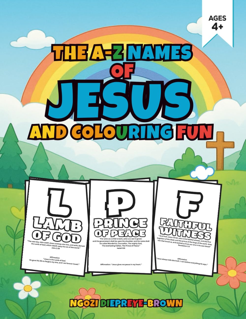 The A – Z Names of Jesus and Colouring Fun: Explore the beautiful names of Jesus in a fun and faith-filled way!
