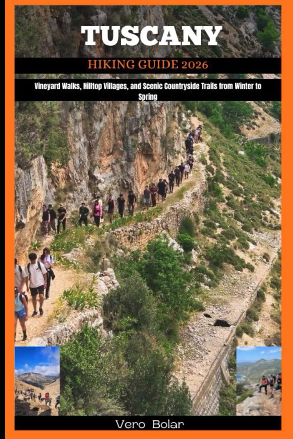 TUSCANY HIKING GUIDE 2026: Vineyard Walks, Hilltop Villages, and Scenic Countryside Trails from Winter to Spring (DESTINATION TRAVEL GUIDE FOR DIFFERENT COUNTRY AROUND THE GLOBAL)