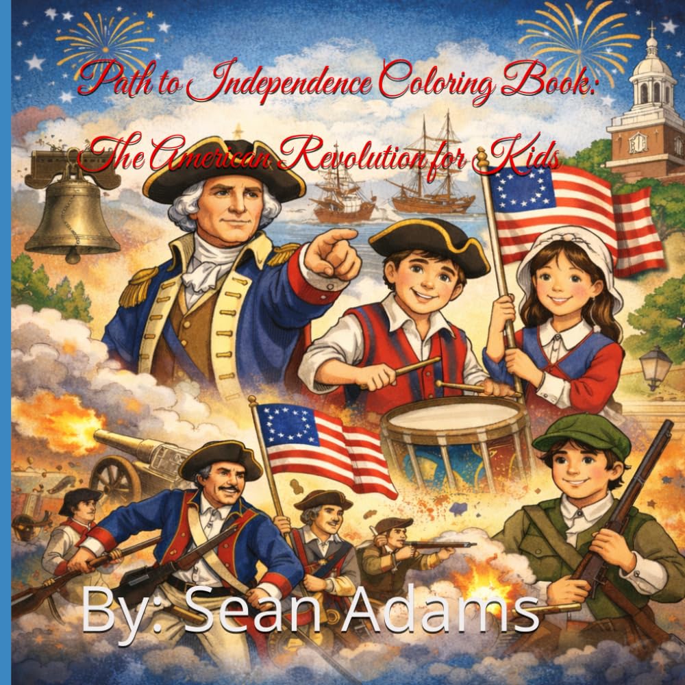 Path to Independence Coloring Book: The American Revolution for Kids