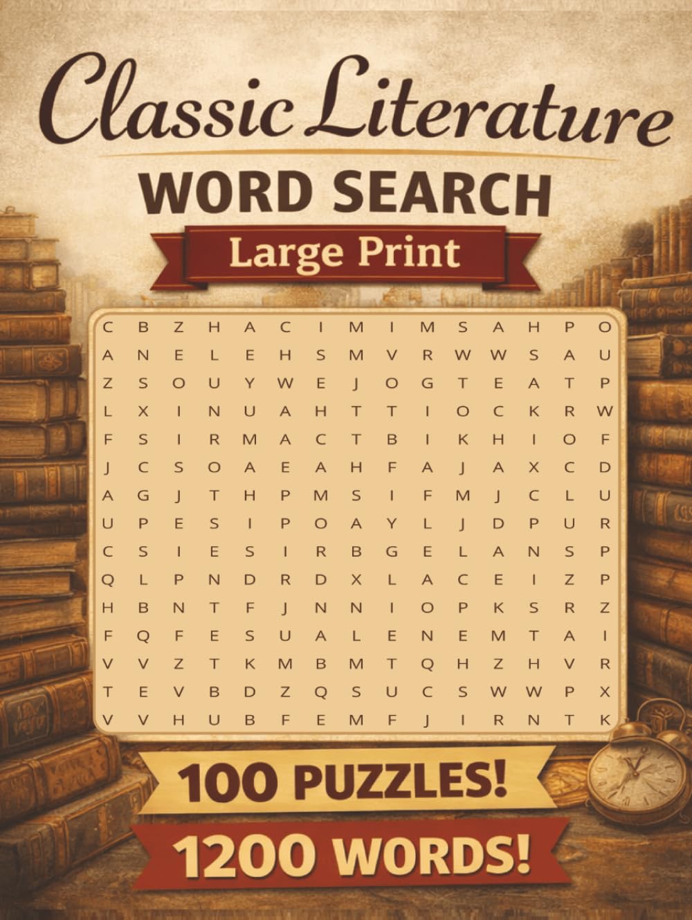 Classic Literature Word Search Puzzle Book: Large-Print Puzzles Inspired by Great Novels, Famous Authors, Memorable Characters, and More | 1200 Words ... Gift for Vacations, Holidays and Free Times