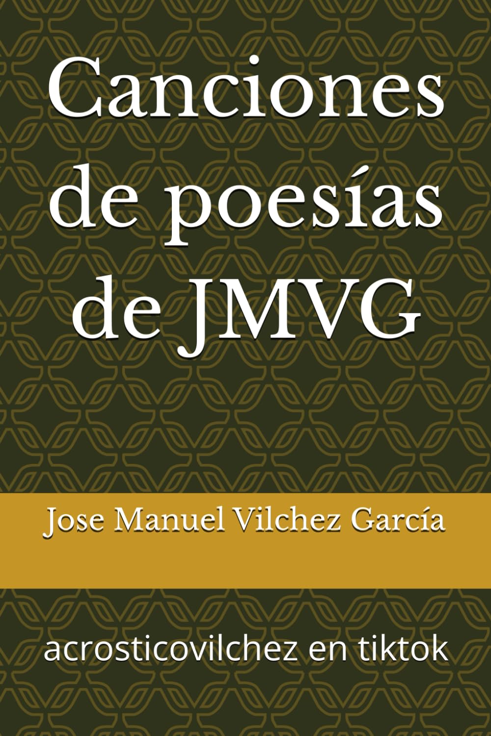 Canciones de poesías de JMVG: acrosticovilchez en tiktok