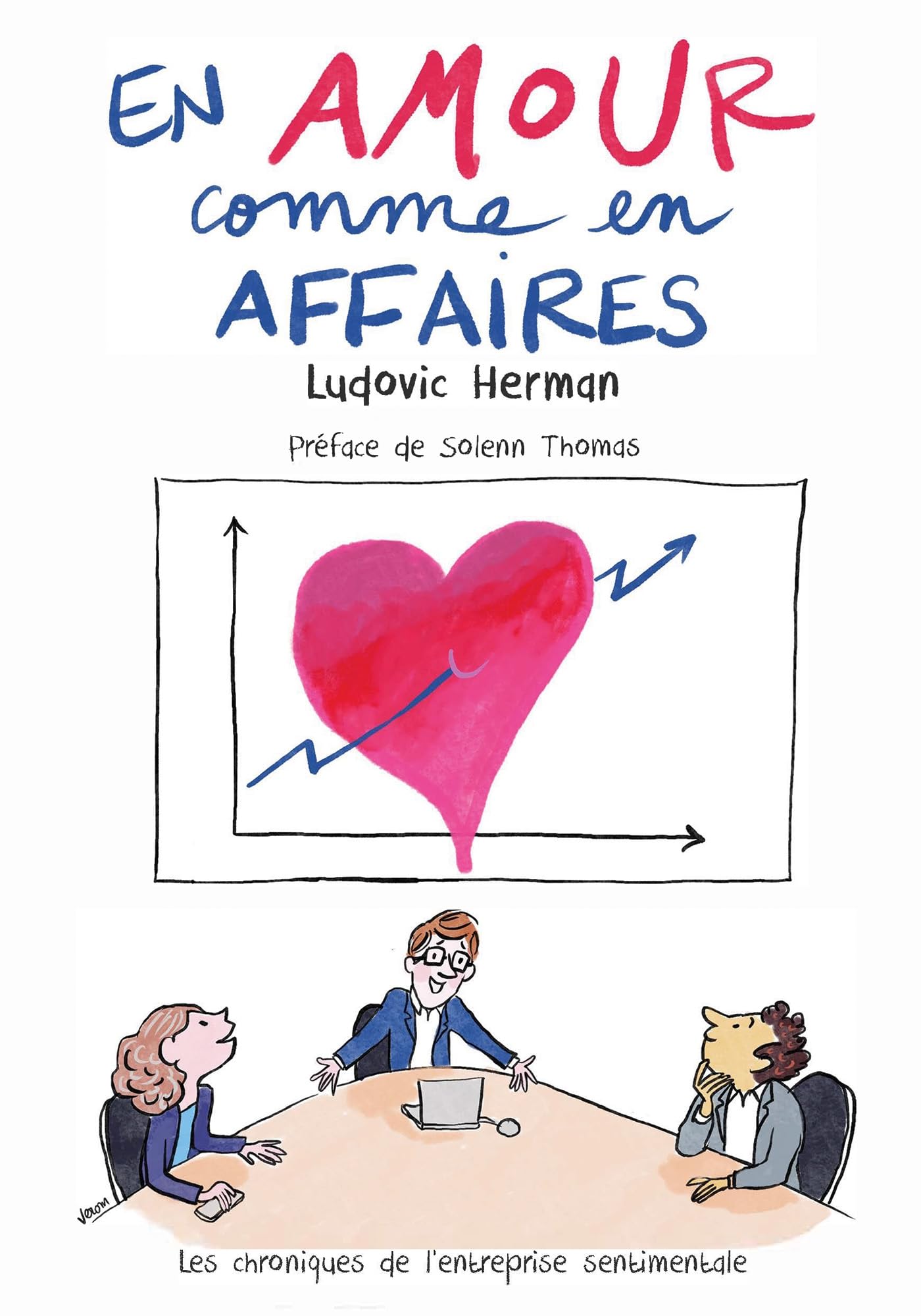 En amour comme en affaire: Les chroniques du blog de l'entreprise sentimentale