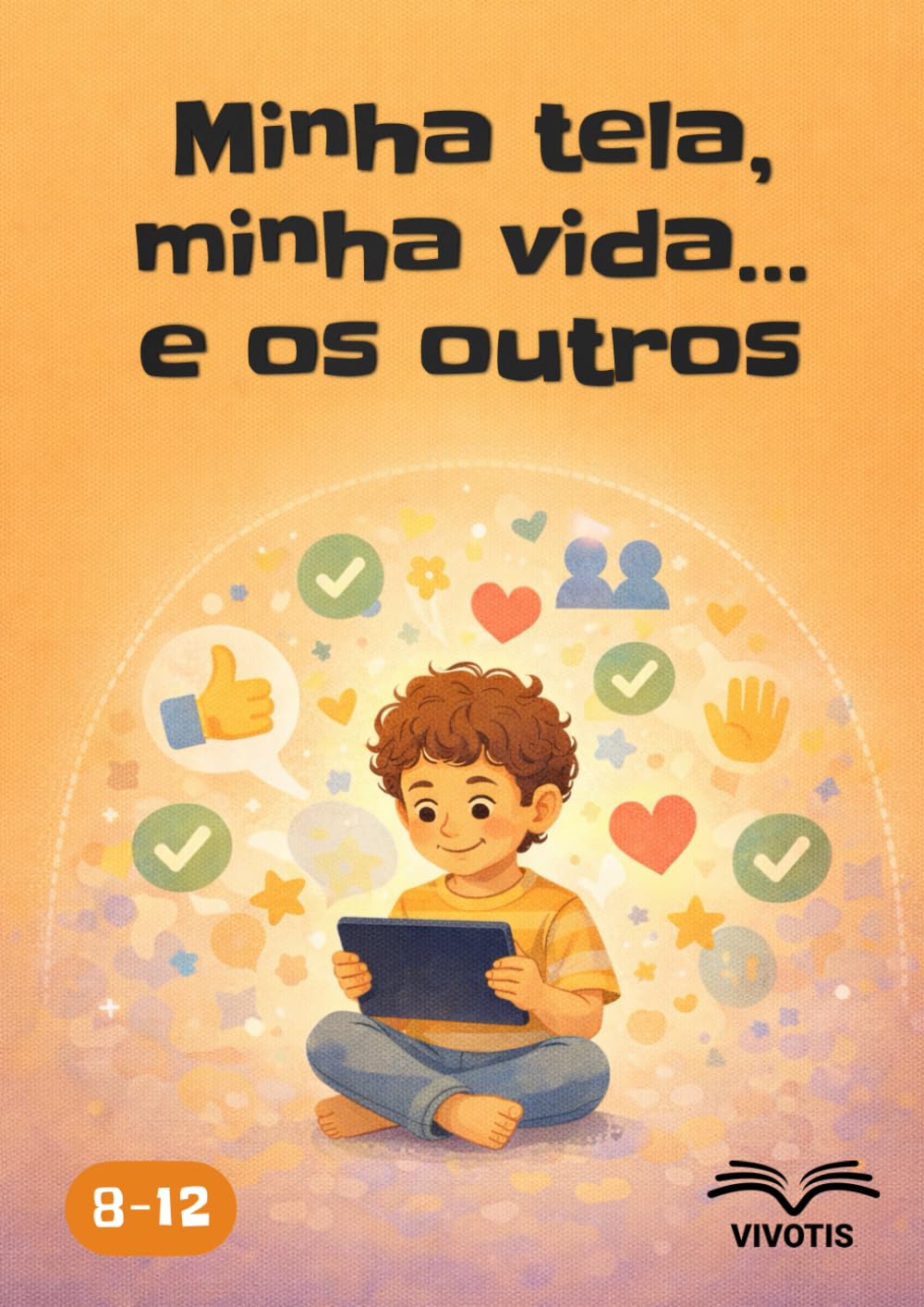 Minha tela, minha vida… e os outros: Crescer com as telas respeitando a si mesmo e aos outros