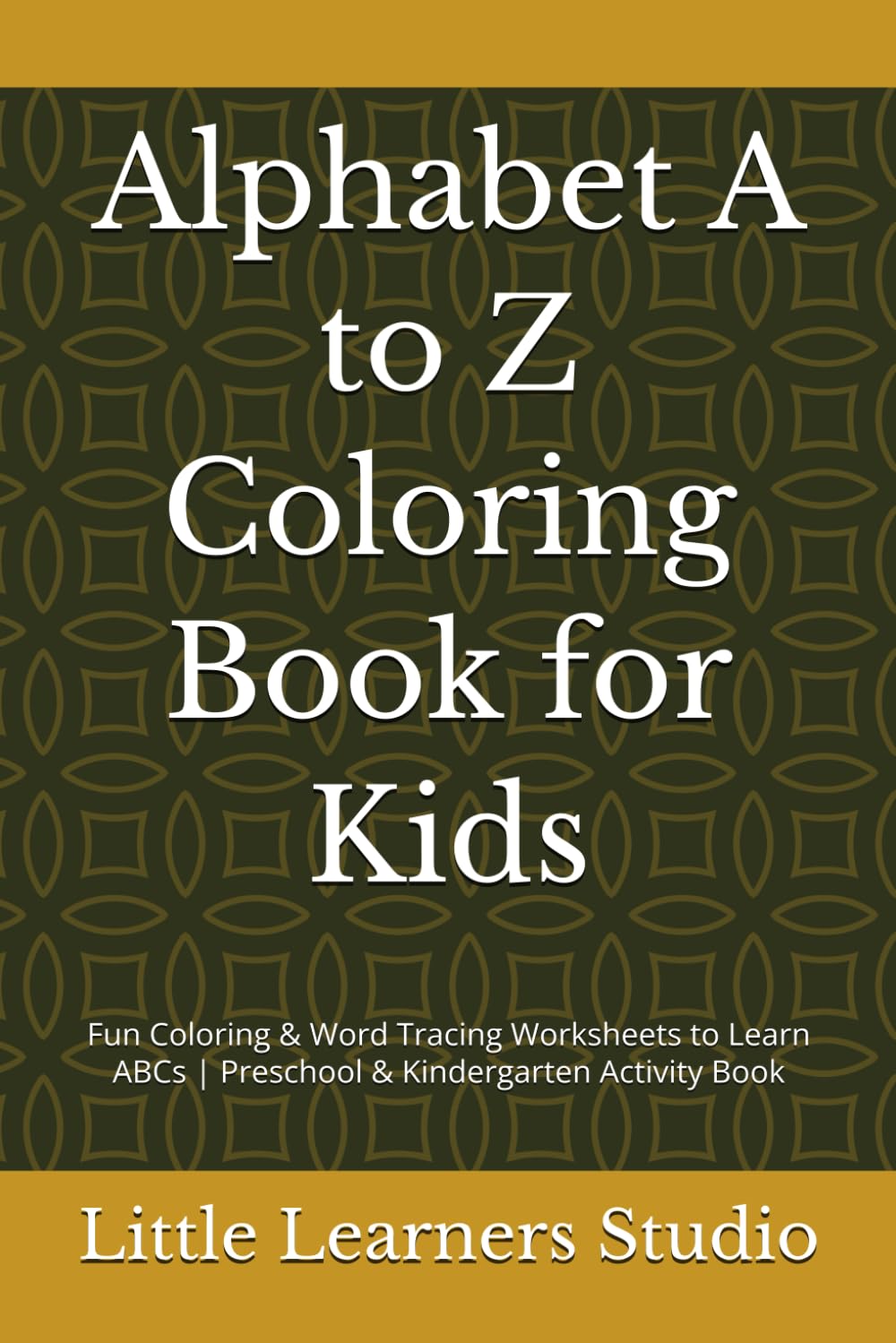 Alphabet A to Z Coloring Book for Kids: Fun Coloring & Word Tracing Worksheets to Learn ABCs | Preschool & Kindergarten Activity Book