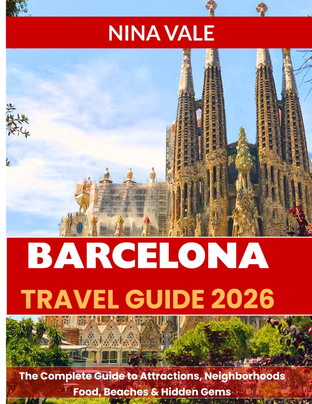 Barcelona Travel Guide 2026: The Complete Guide to Attractions, Neighborhoods, Food, Beaches & Hidden Gems