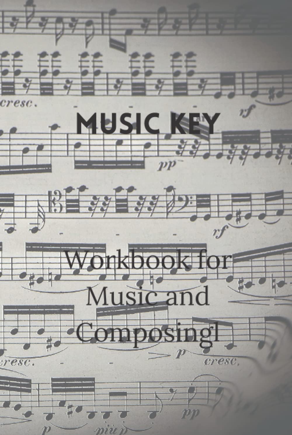Music Key: Workbook for Music and Composing