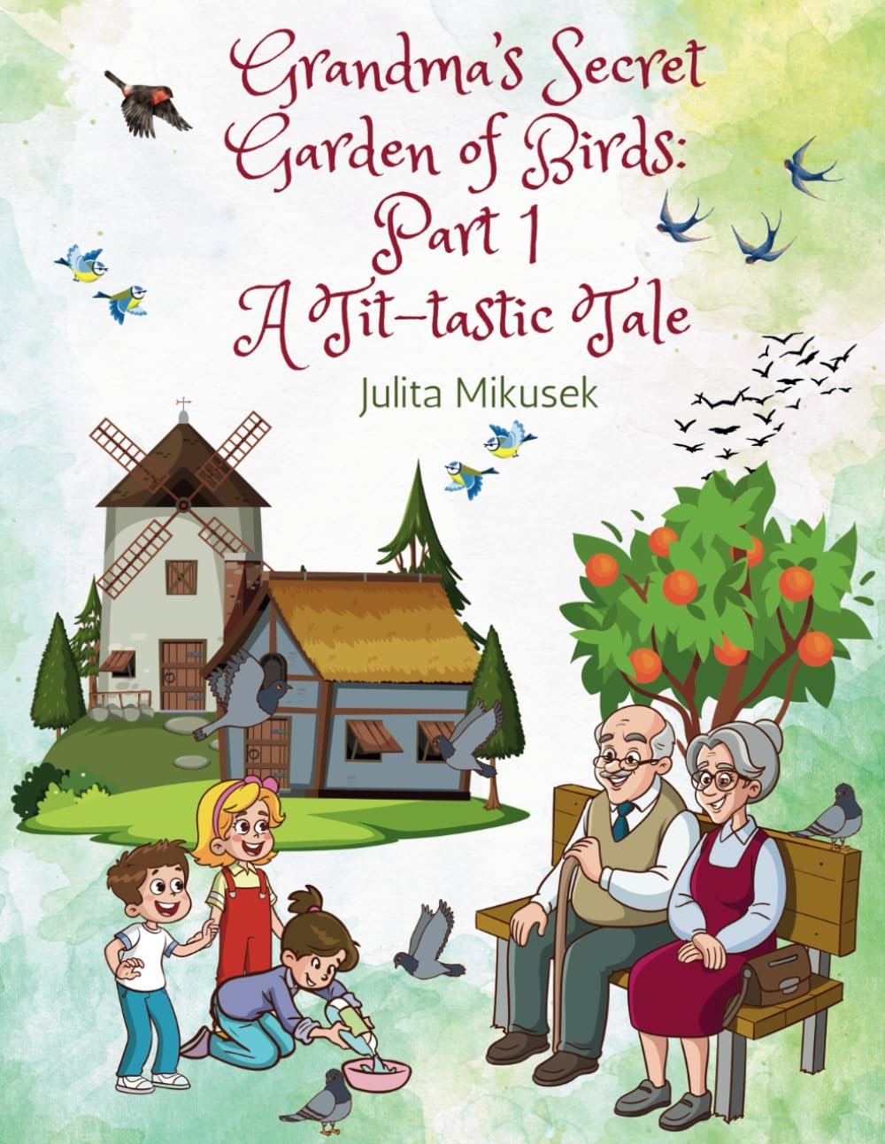 Grandma’s Secret Garden of Birds: Part 1 – A Tit-tastic Tale - First educational book on birds for children: Fun picture bird stories for children 4-8
