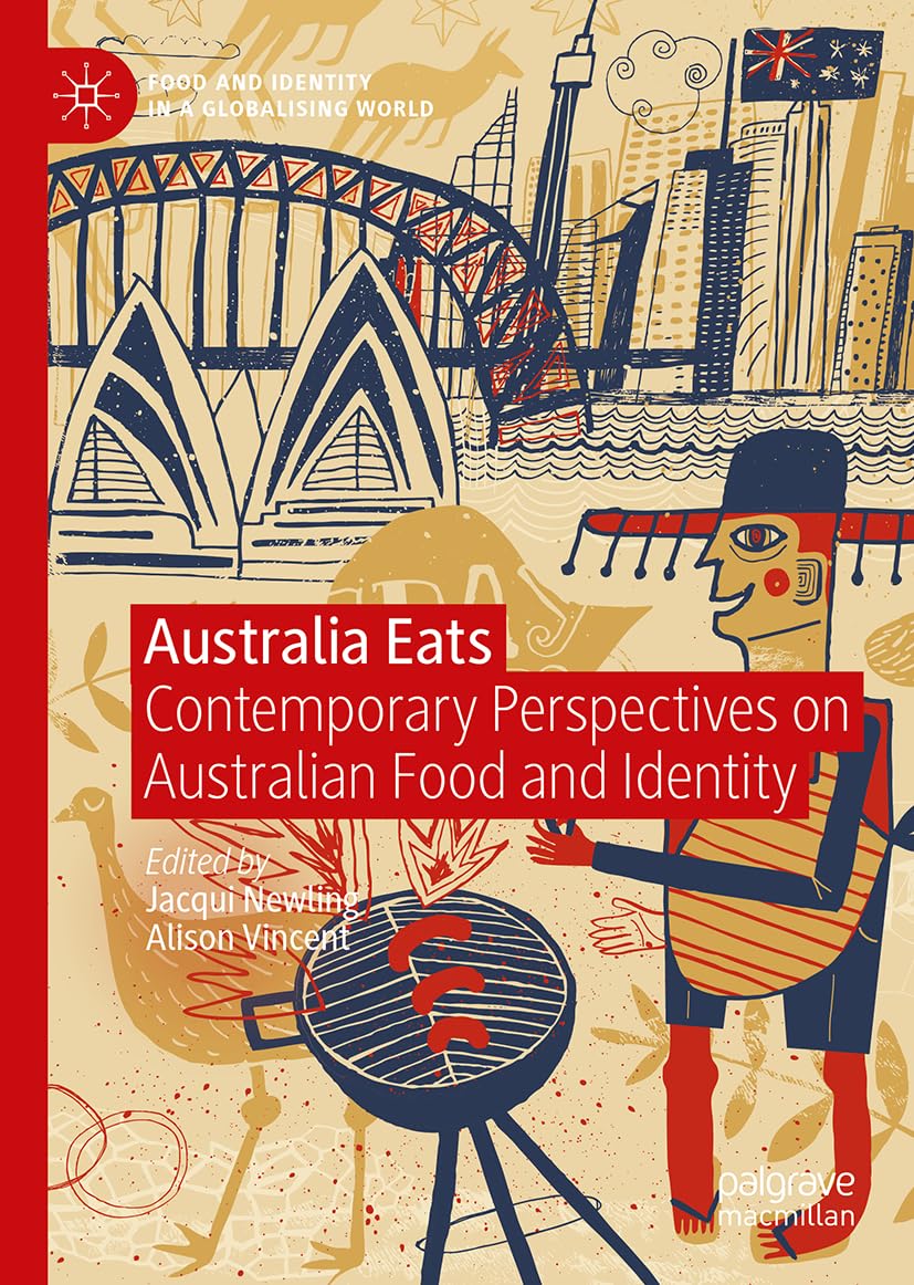 Australia Eats: Contemporary Perspectives on Australian Food and Identity (Food and Identity in a Globalising World)