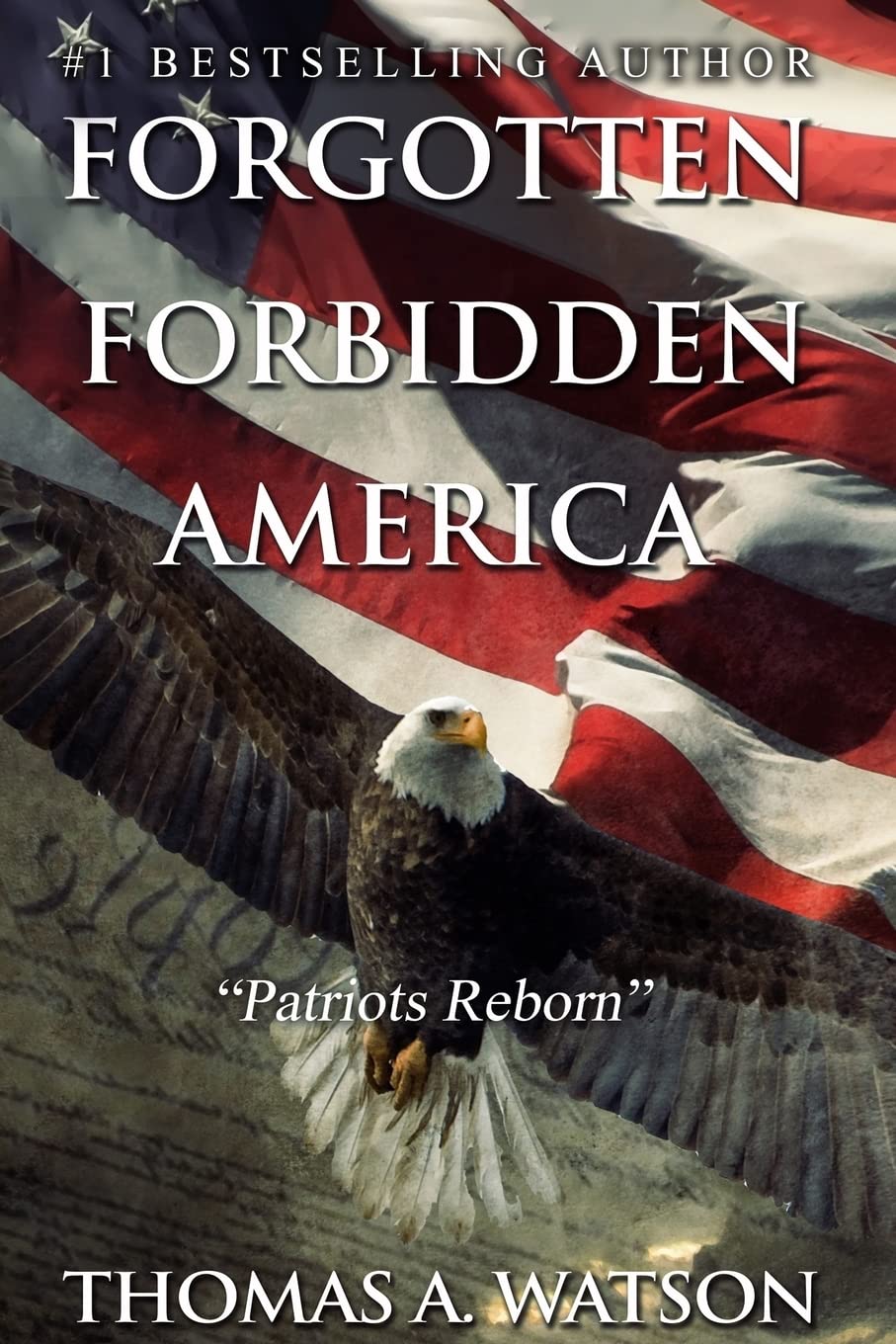 Forgotten Forbidden America_Patriots Reborn: Patriots Reborn: Volume 2
