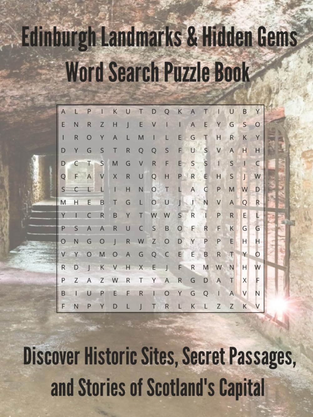 Edinburgh Landmarks & Hidden Gems Word Search Puzzle Book: Discover Historic Sites, Secret Passages, and Stories of Scotland's Capital | 110 Pages | 55 Puzzles (Travel & Discovery)