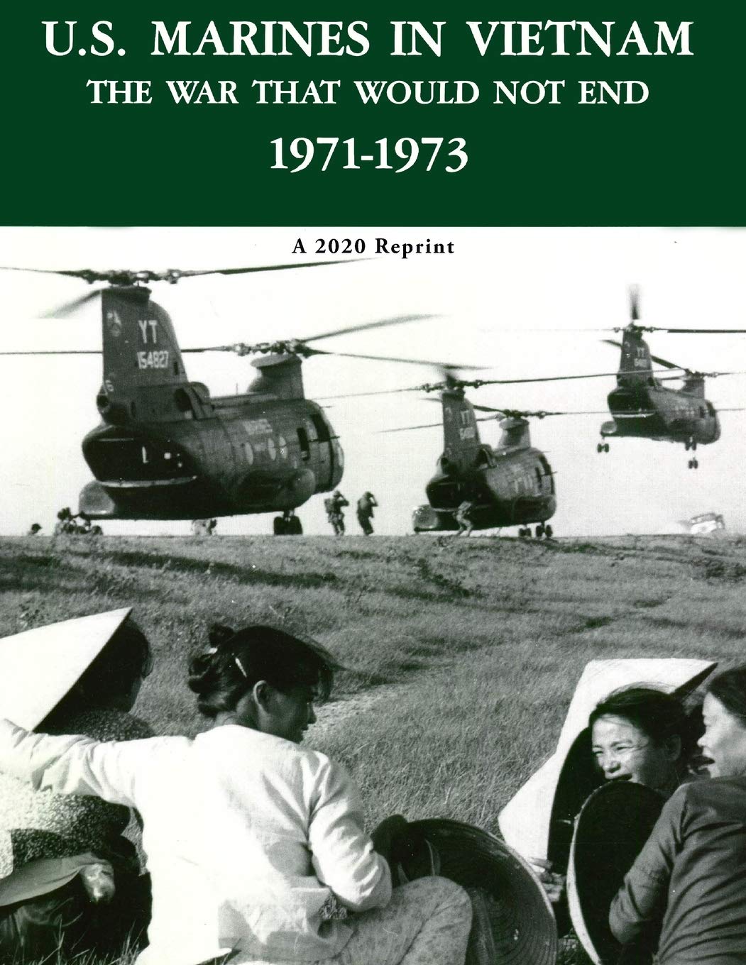 U.S. MARINES IN VIETNAM THE WAR THAT WOULD NOT END 1971-1973: A 2020 Reprint: 8