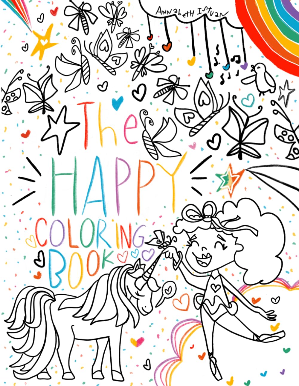 The Happy Coloring Book: Unicorns, Princesses, Rainbows—The Perfect Coloring Book Gift for Little Girls