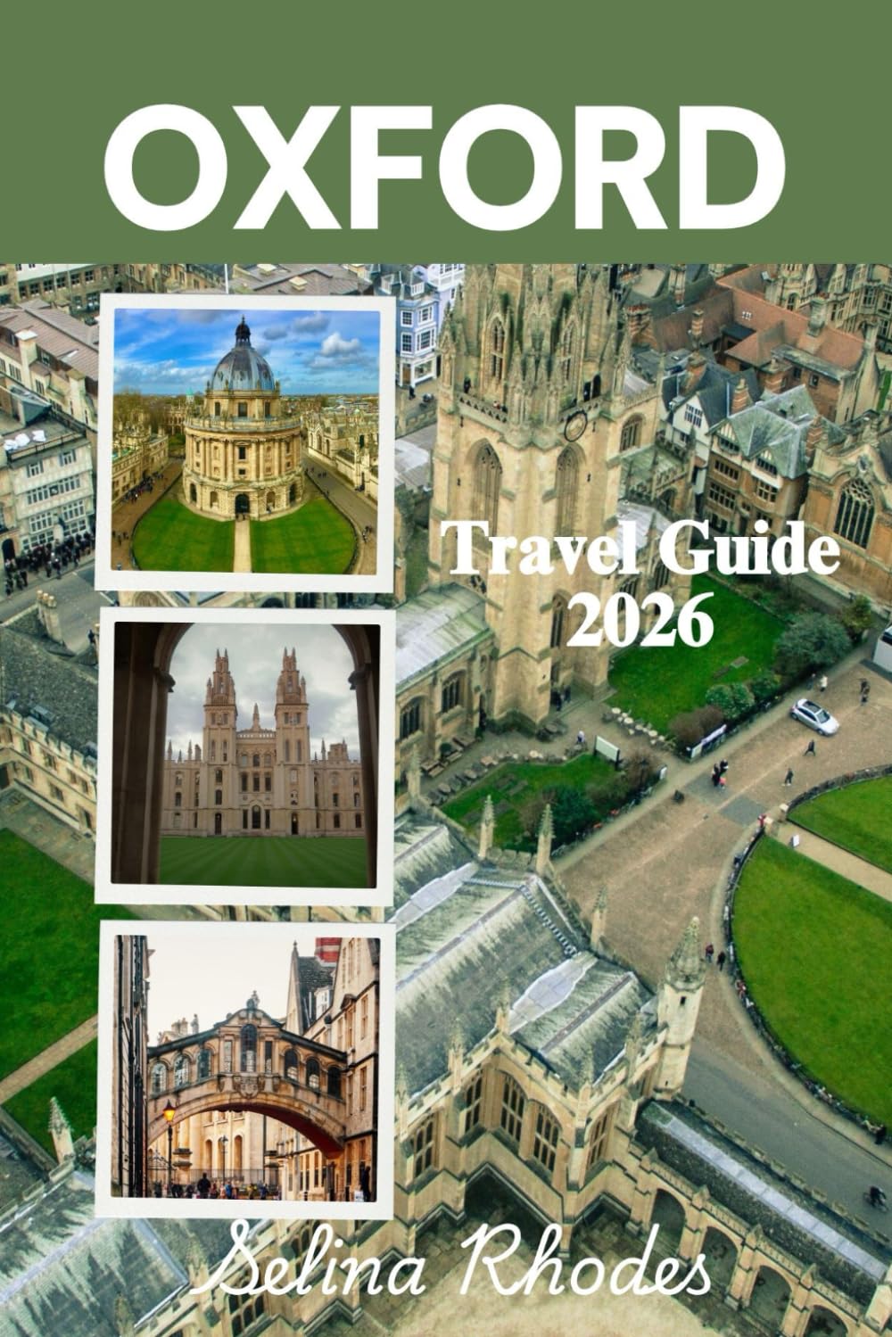 OXFORD: The City of Dreaming Spires. Travel Guide 2026: An Insider's Guide to Oxford's History, Colleges, and Hidden Gems
