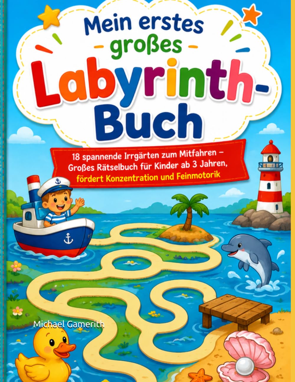 Mein erstes großes Labyrinth-Buch: 18 spannende Irrgärten zum Mitfahren – Großes Rätselbuch für Kinder ab 3 Jahren, fördert Konzentration und Feinmotorik