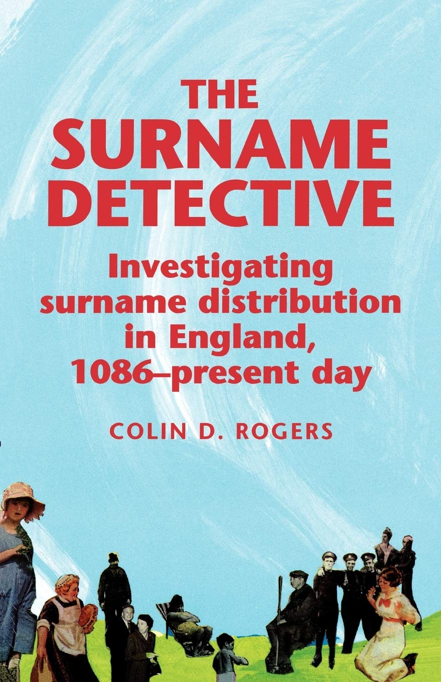 The Surname Detective: Investigating Surname Distribution in... - Rogers, Colin