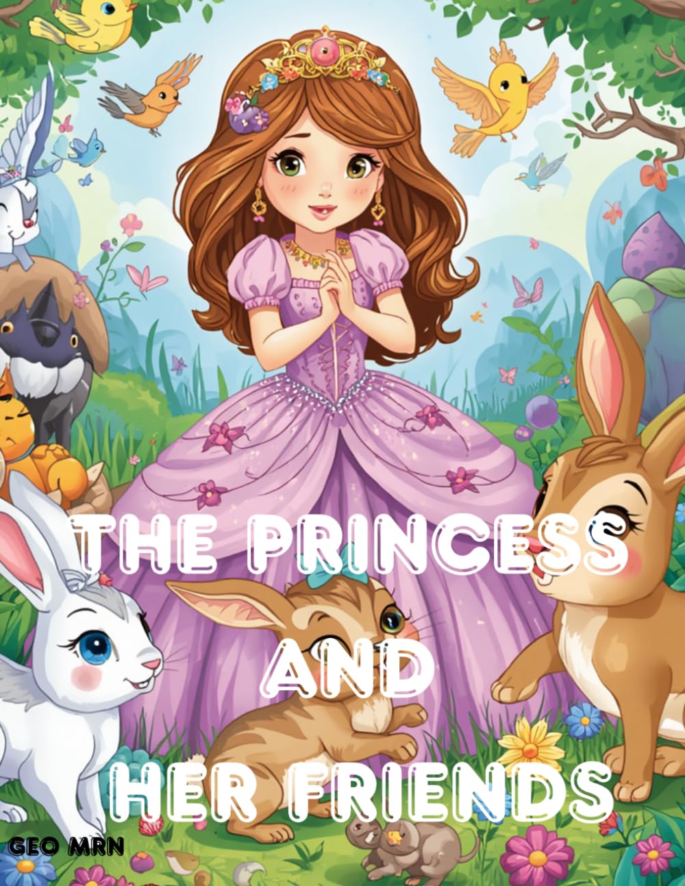 The Princess and Her Friends Coloring Book: Magical Adventures with a Sweet Princess and Her Animal Friends