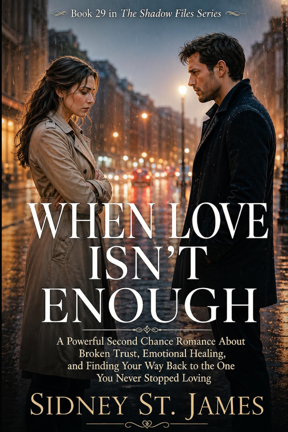 When Love Isn't Enough: A Powerful Second Chance Romance About Broken Trust, Emotional Healing, and Finding Your Way Back to the One You Never Stopped Loving (The Shadow Files Series)
