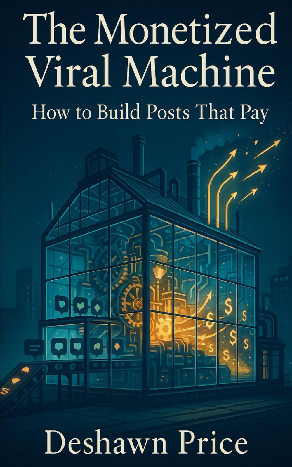 The Monetized Viral Machine: How to Build Posts That Pay