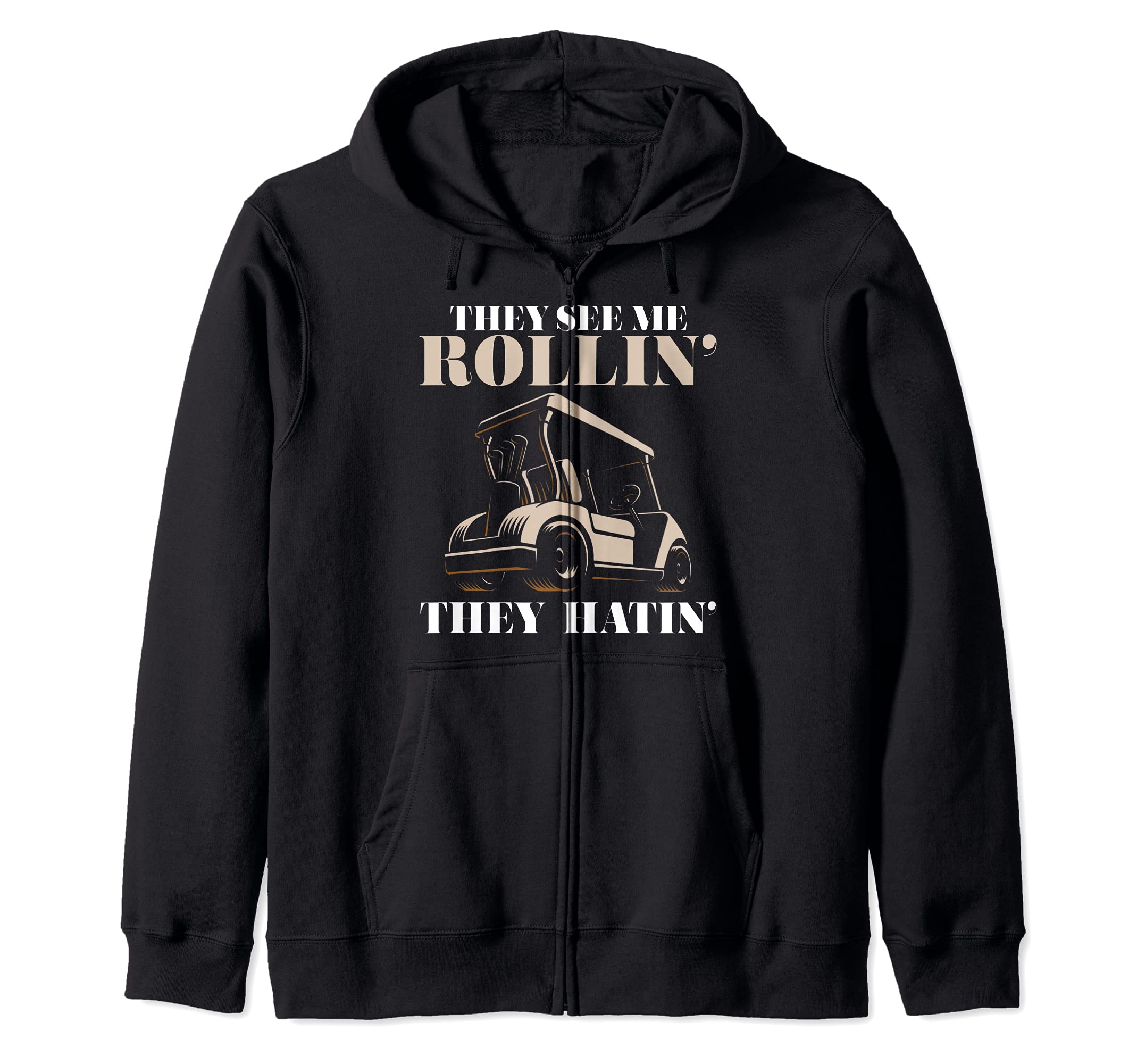 Golf tees Men They See Me Rollin They Hatin Funny Golfers Zip Hoodie