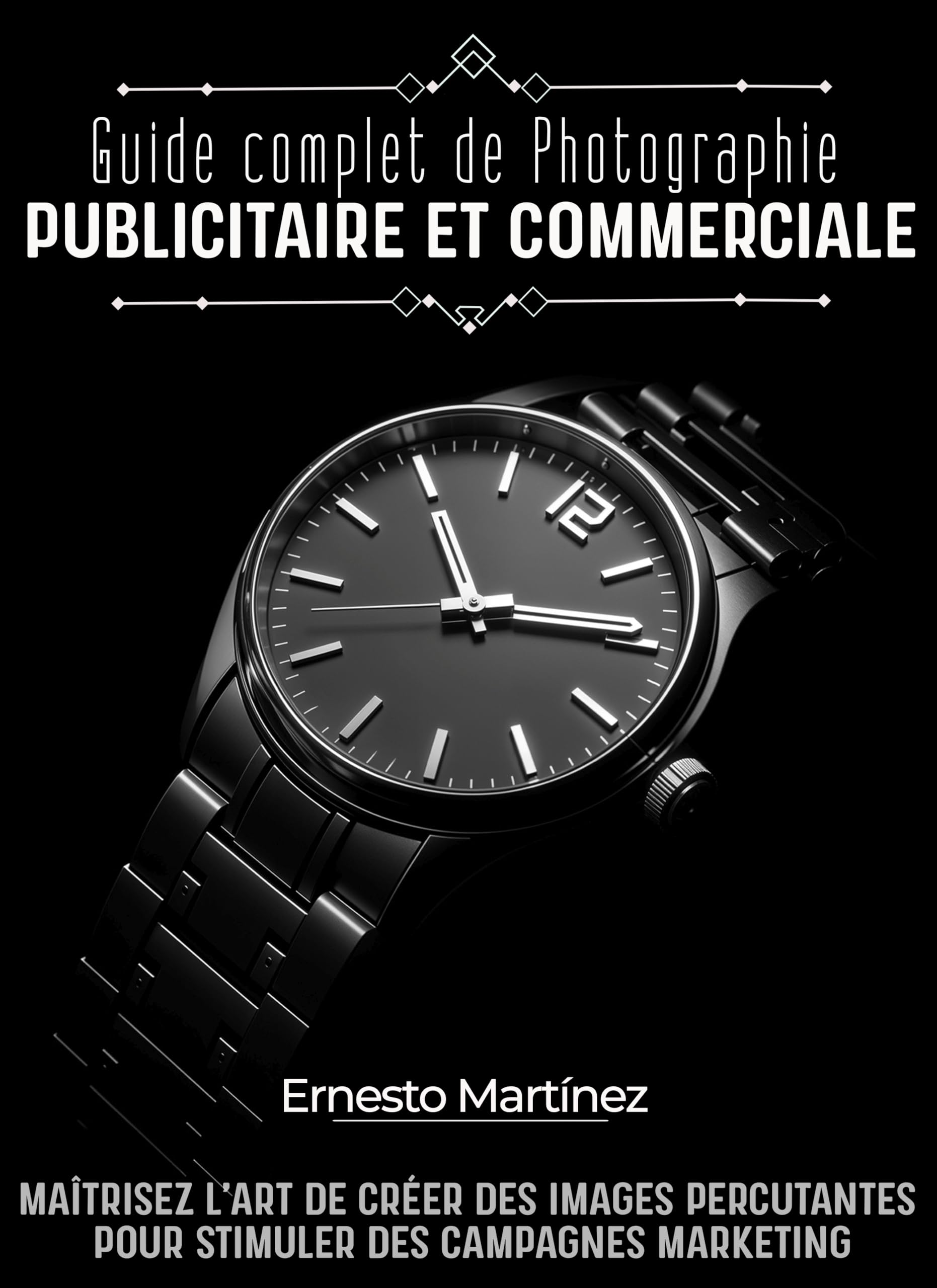 Photographie Publicitaire et Commerciale : le livre idéal pour sublimer vos projets