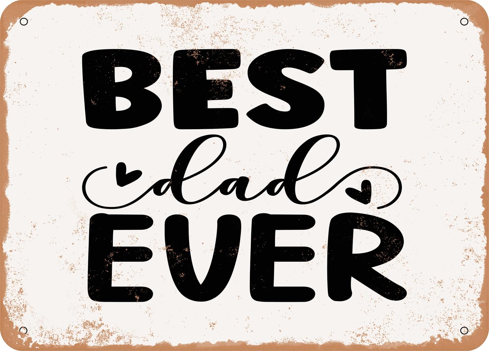 Miaomansenstore Metal Sign - Best Dad Ever - 2 - Vintage Look Sign Home Decor