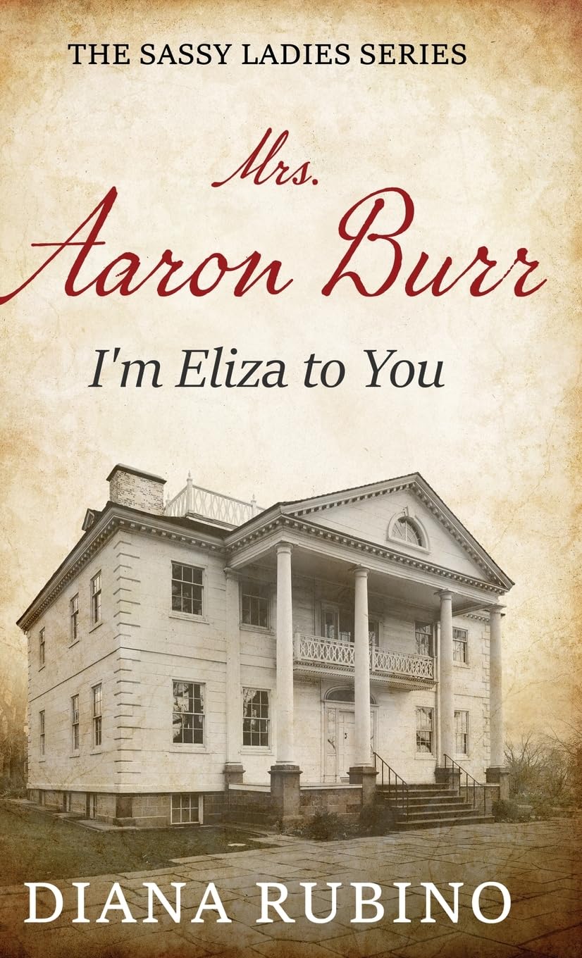 Mrs. Aaron Burr: I'm Eliza To You (The Sassy Ladies)
