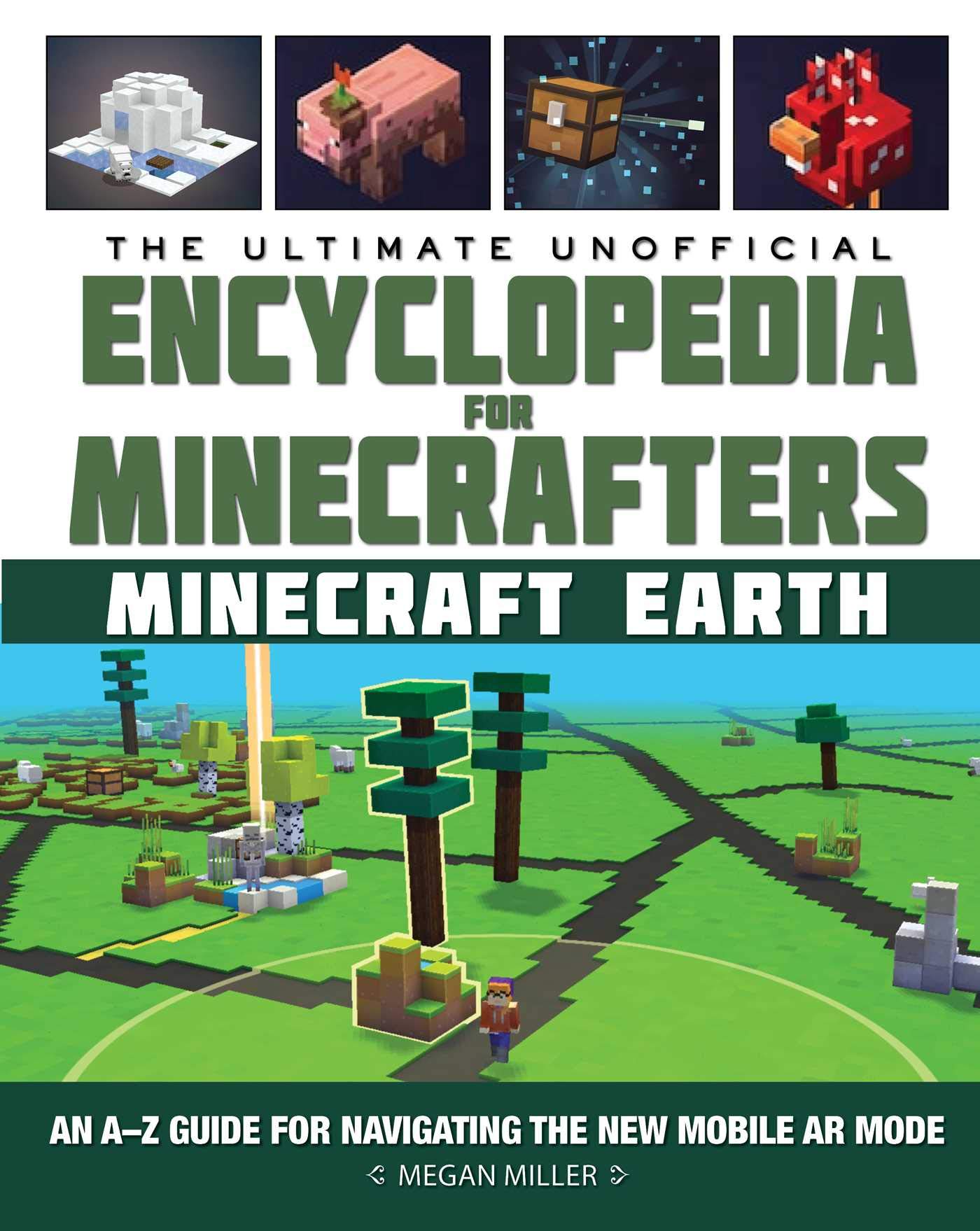 The Ultimate Unofficial Encyclopedia for Minecrafters: Earth: An A–Z Guide to Unlocking Incredible Adventures, Buildplates, Mobs, Resources, and Mobile Gaming Fun Hardcover – March 9, 2021