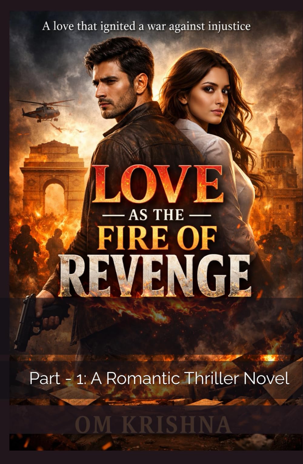 Part – 1: Love as the Fire of Revenge: “A love that ignited a war against injustice”