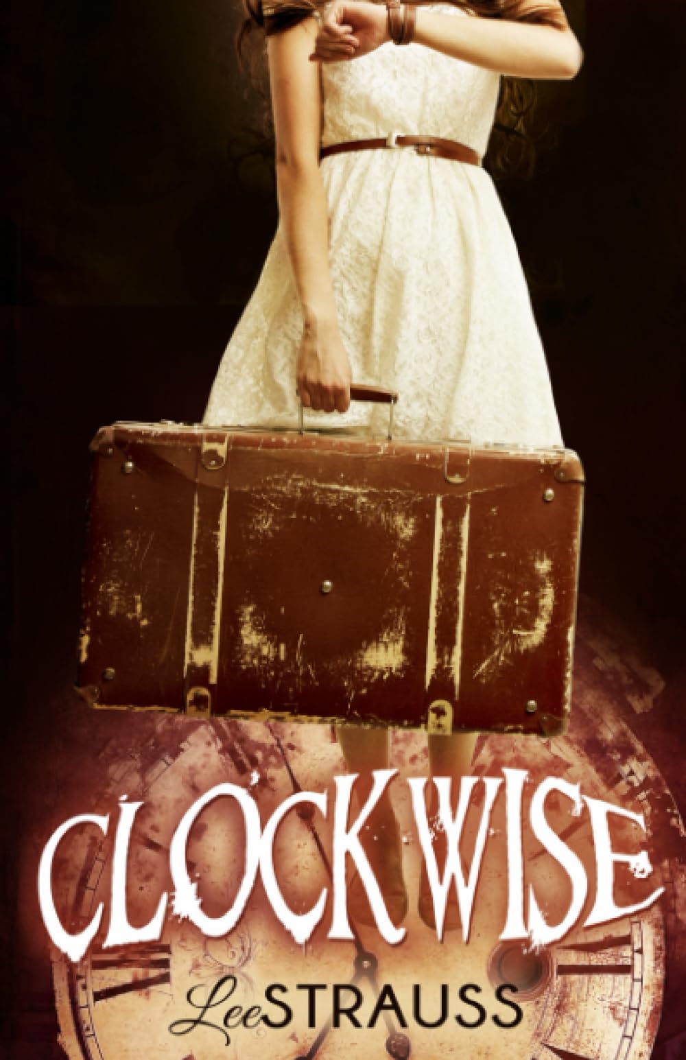 CLOCKWISE: A Young Adult Time Travel Romance (The Clockwise Series)