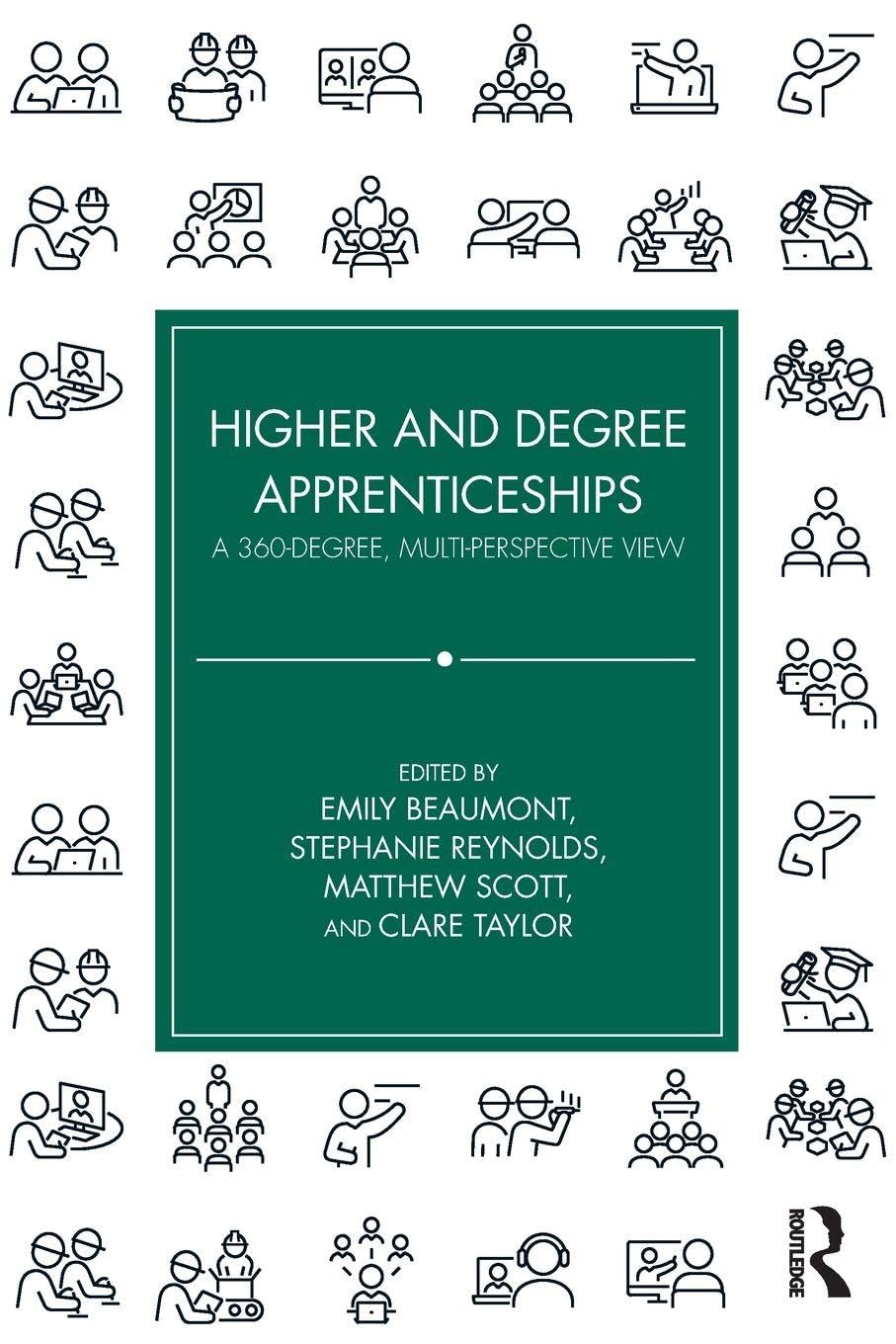 Higher and Degree Apprenticeships: A 360-Degree, Multi-Perspective View