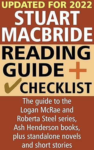 Stuart MacBride Reading Order and Checklist: The complete guide to the Logan McRae and Roberta Steel series, Ash Henderson books, plus standalone novels and short stories
