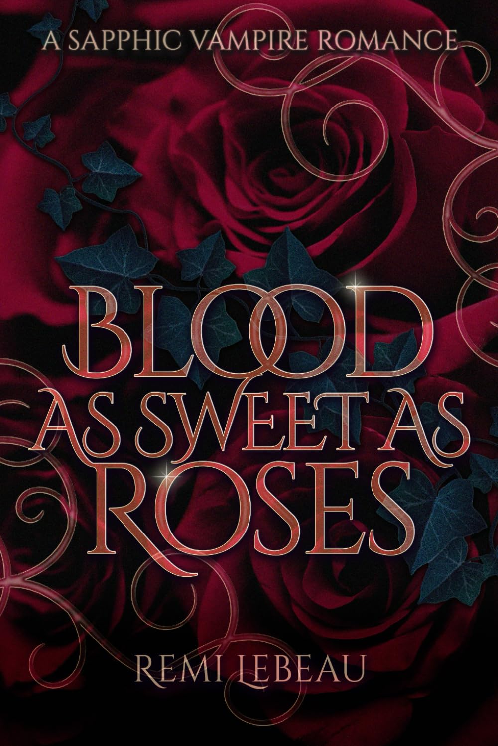 Blood as Sweet as Roses: A Spicy Sapphic Vampire Romance (Fangs and Feuds)