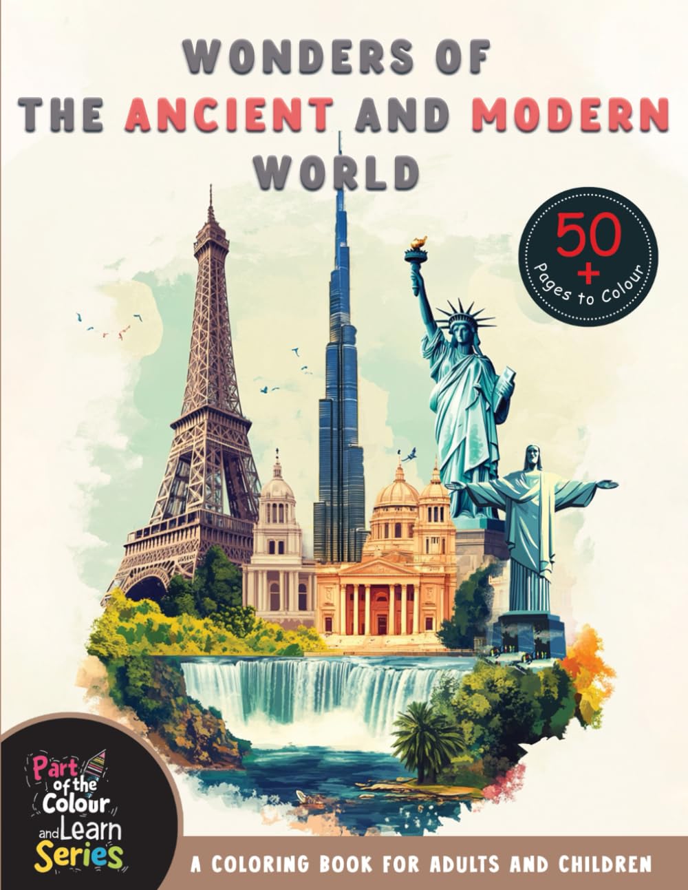 Wonders of the Ancient and Modern World: A Coloring Book for Adults and Children