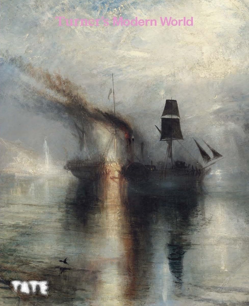 Turner's Modern World by David, Amy, Sam Blayney Brown, Concannon, Smiles...