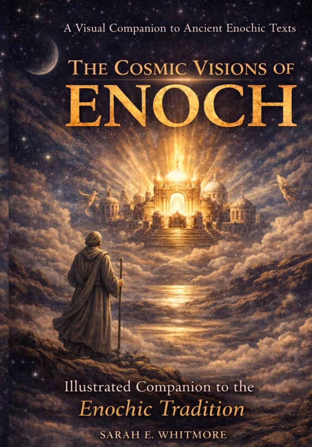The Cosmic Visions of Enoch: Illustrated Companion (Enochic Studies Series)