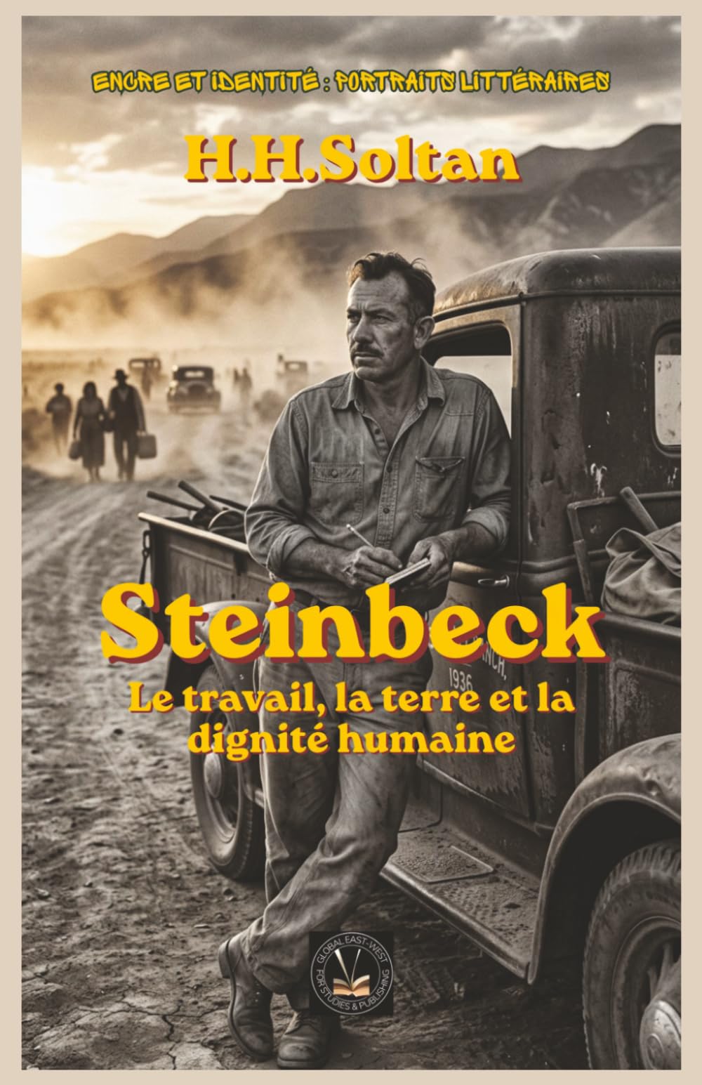 Steinbeck: Le travail, la terre et la dignité humaine (Encre et identité : portraits littéraires.)