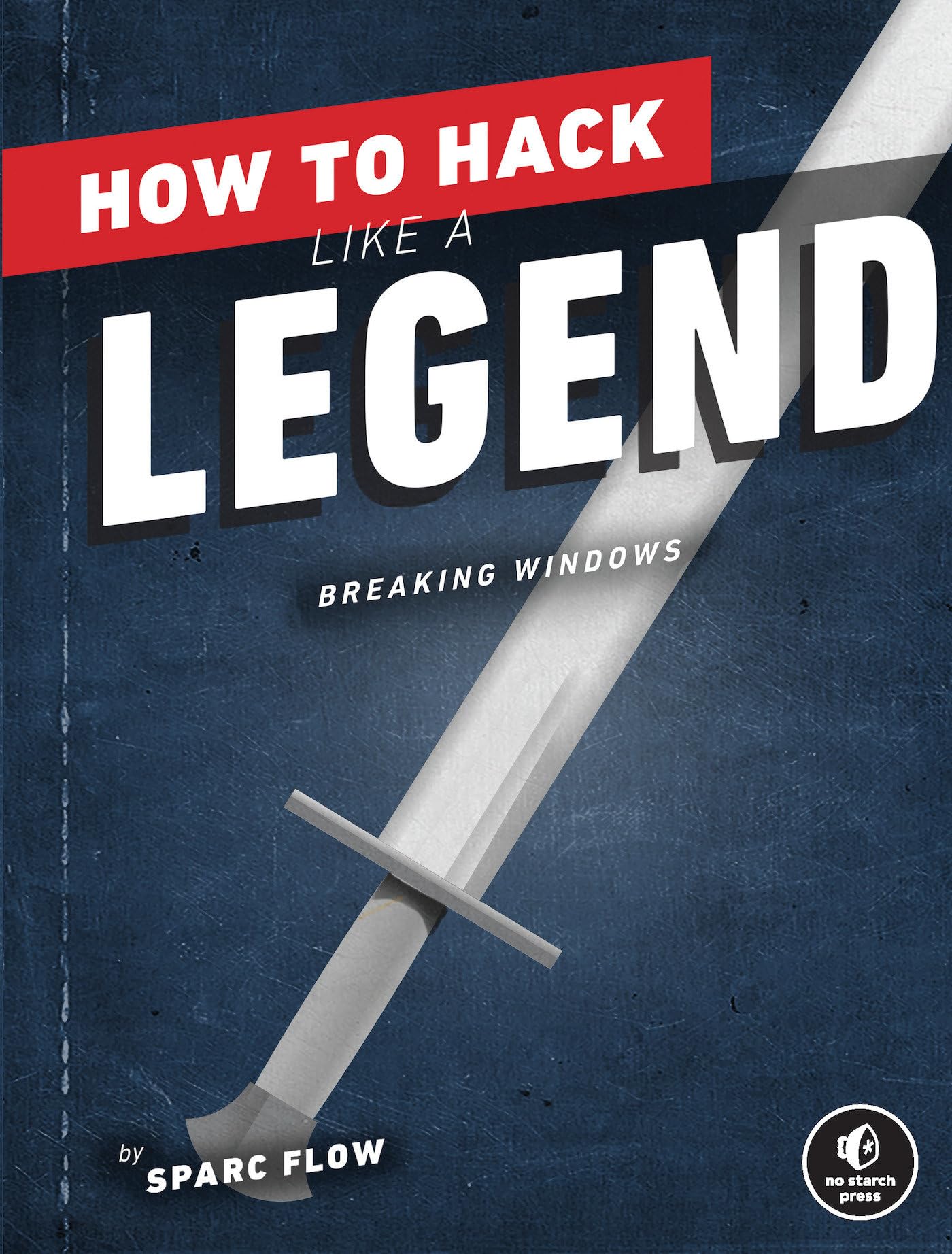 No Starch Press How To Hack Like A Legend