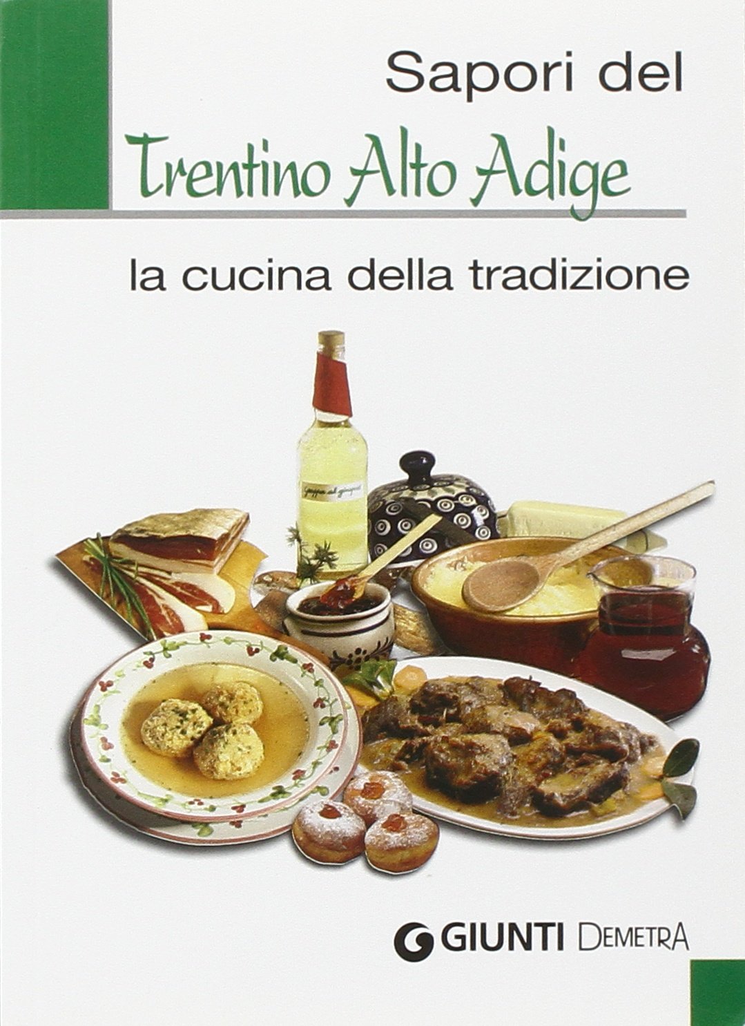 Sapori del Trentino Alto Adige. La cucina della tradizione