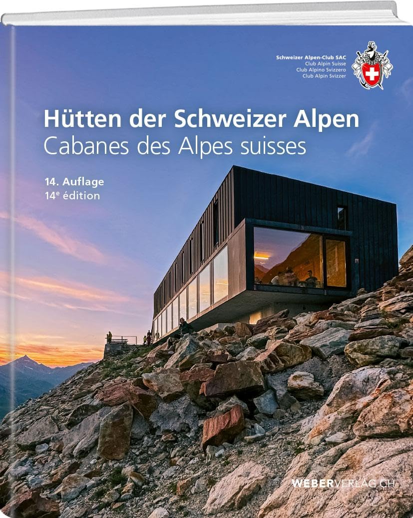 Hütten der Schweizer Alpen: Cabanes des Alpes suisses
