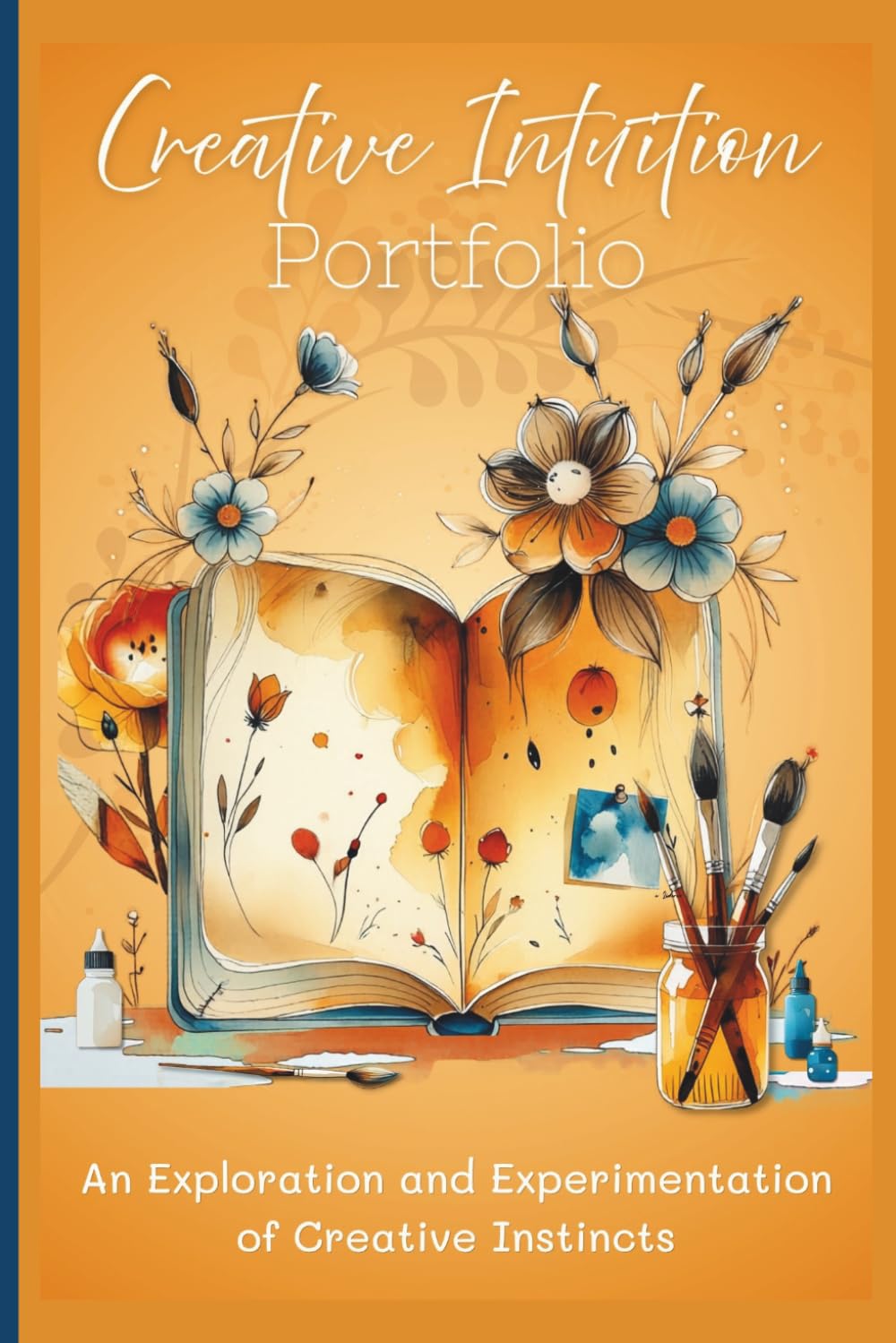 Creative Intuition Portfolio: An Exploration and Experimentation of Creative Instincts