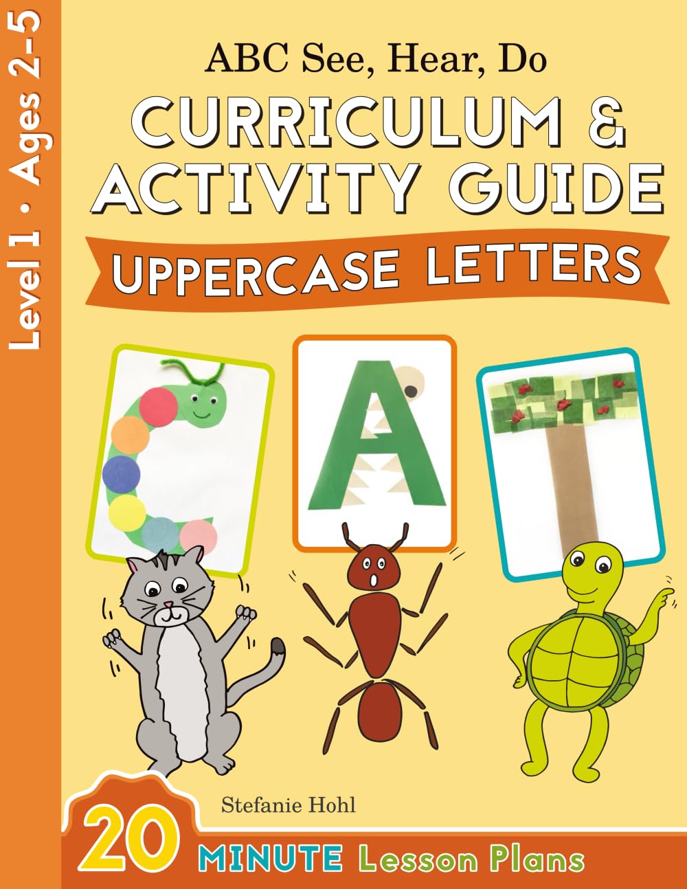 ABC See, Hear, Do Level 1: Curriculum & Activity Guide, Uppercase Letters