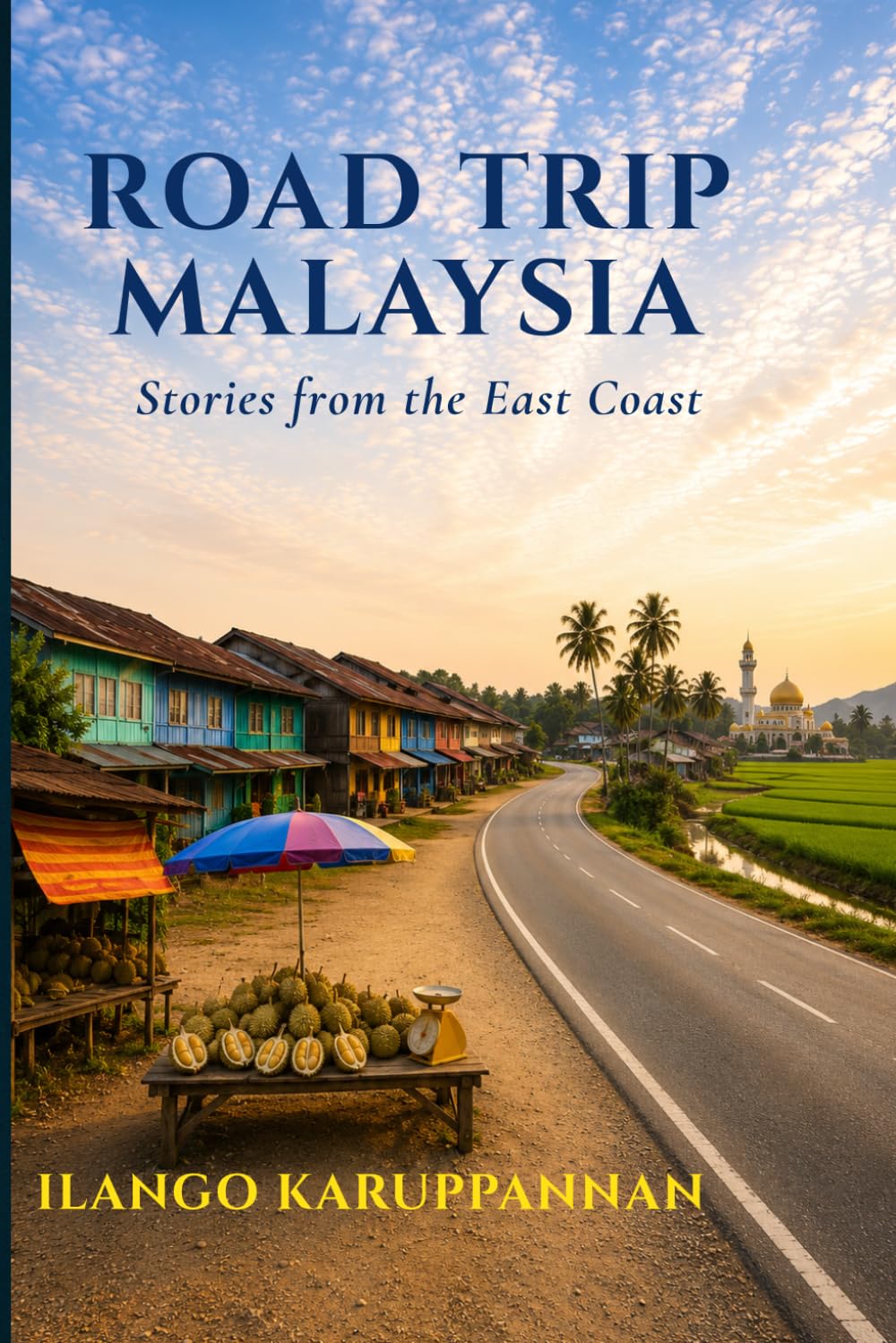 ROAD TRIP MALAYSIA: Stories From Malaysia's East Coast
