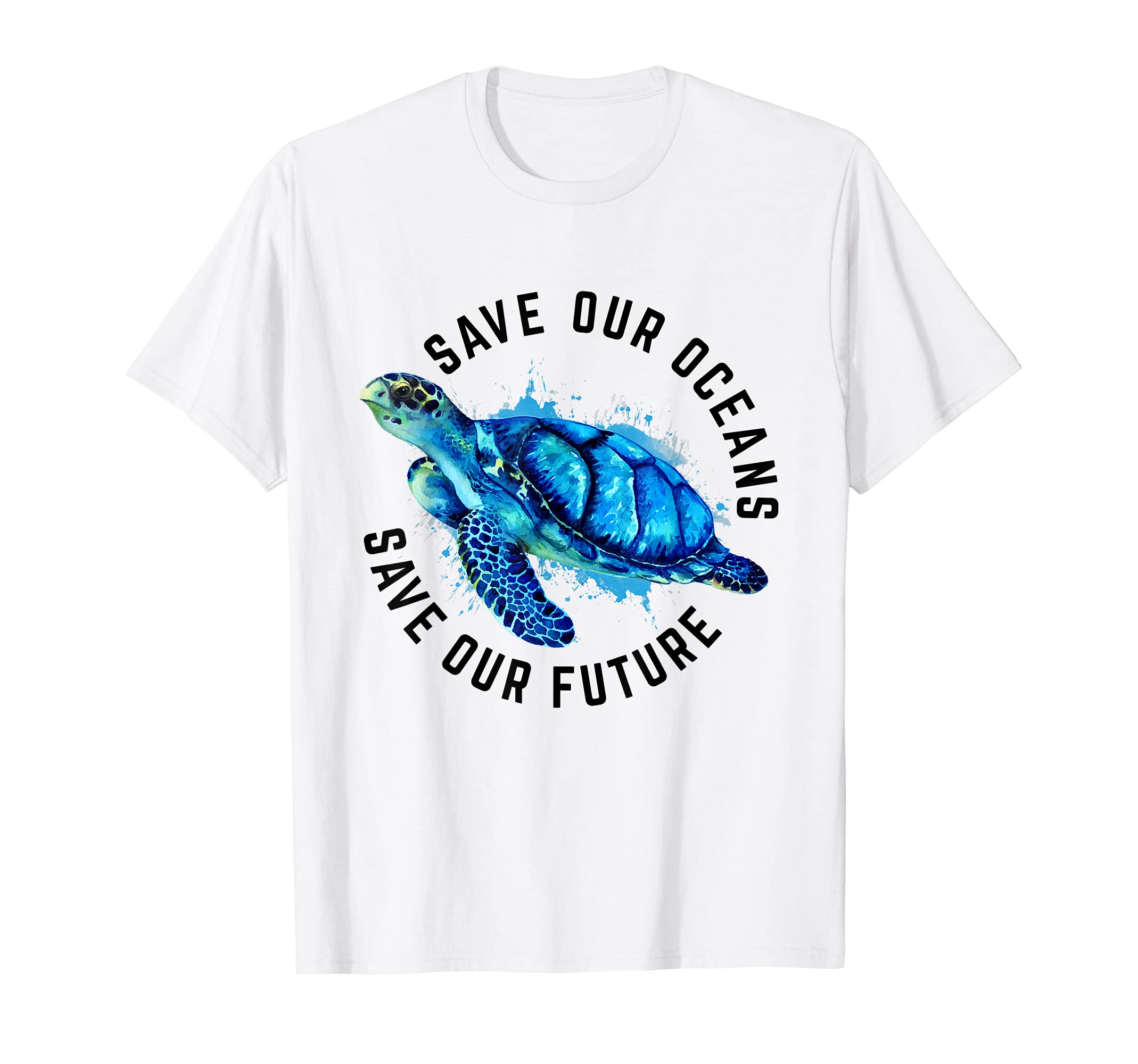 Save Our Oceans Sea Turtle Pro Environment Nature Earth Day T-Shirt