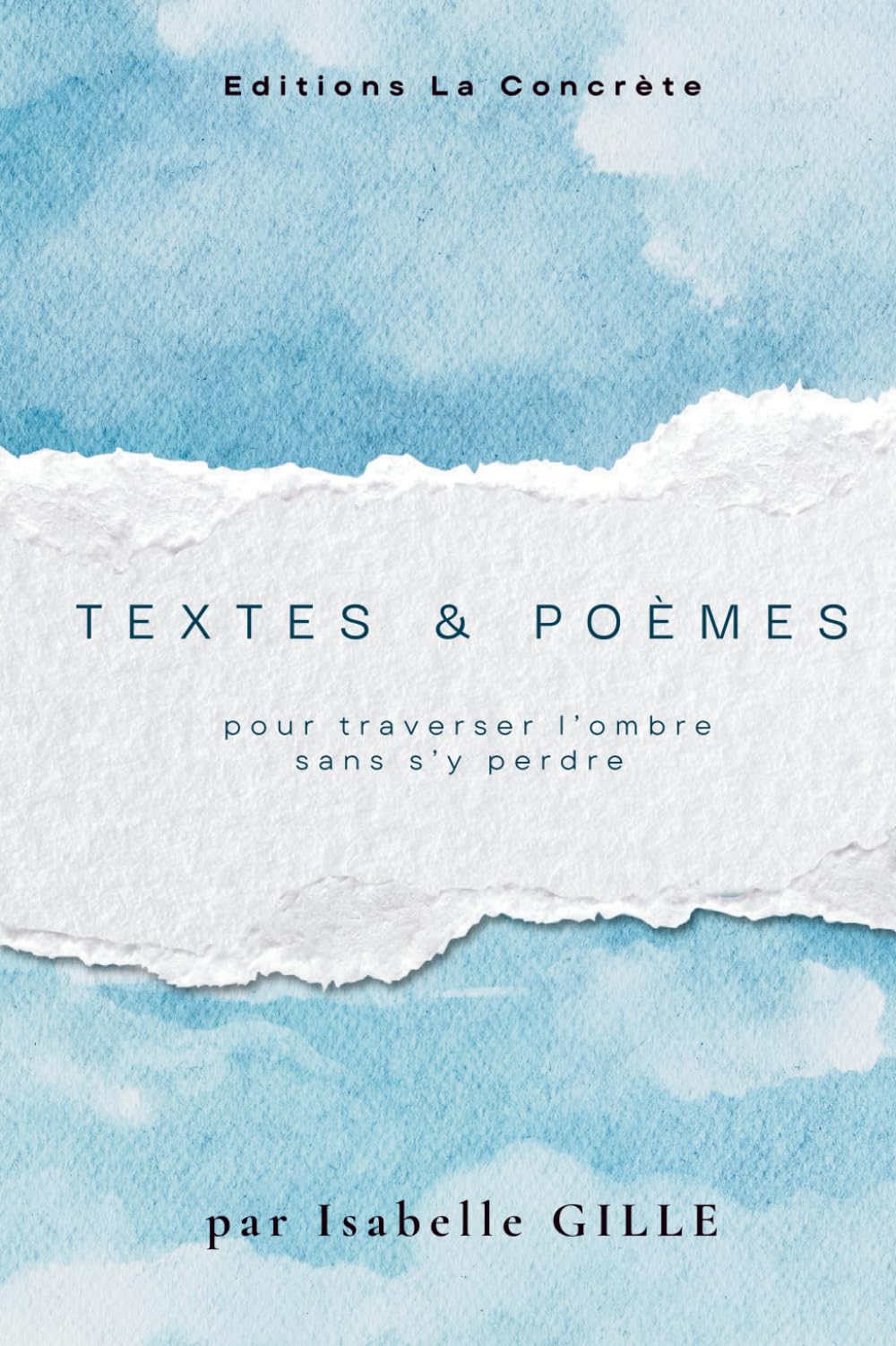 TEXTES & POÈMES - POUR TRAVERSER L’OMBRE SANS S’Y PERDRE