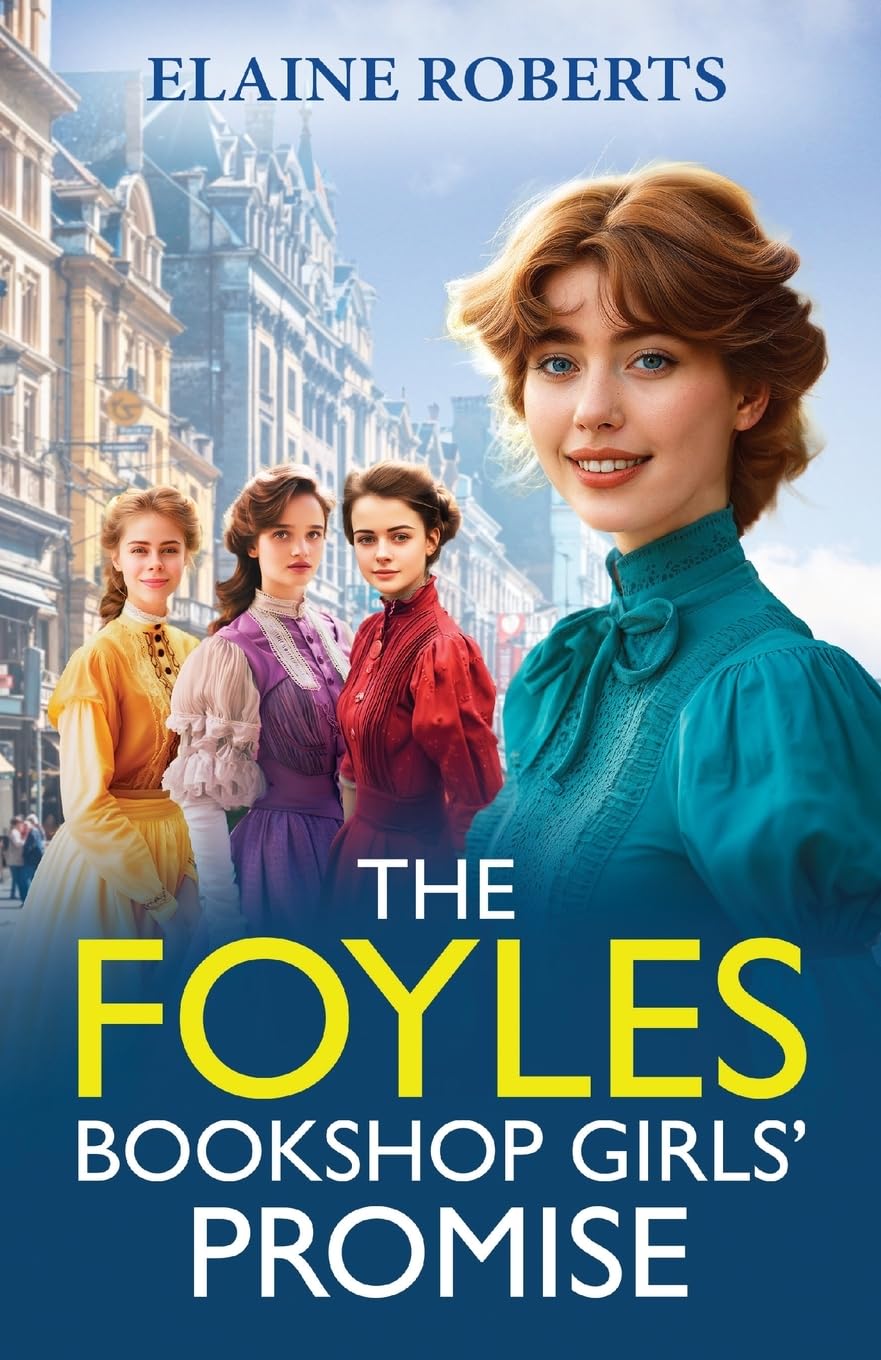The Foyles Bookshop Girls' Promise: Elaine Roberts' emotional wartime saga series