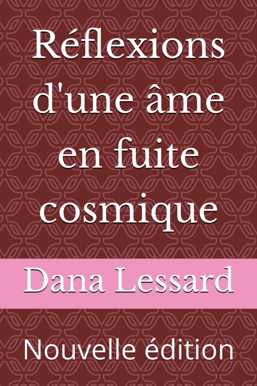 Réflexions d'une âme en fuite cosmique: Nouvelle édition